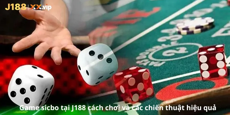 Game sicbo tại J188 cách chơi và các chiến thuật hiệu quả