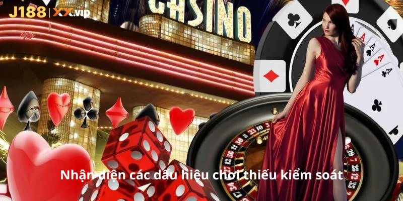 Nhận diện các dấu hiệu chơi thiếu kiểm soát