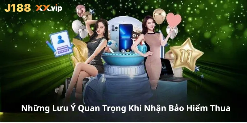 Những Lưu Ý Quan Trọng Khi Nhận Bảo Hiểm Thua